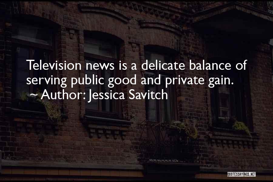 Delicate Balance Quotes By Jessica Savitch Delicate Balance Quotes By Jessica Savitch