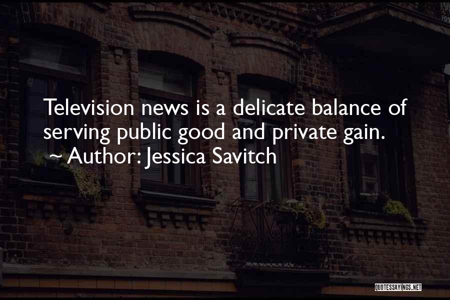 Delicate Balance Quotes By Jessica Savitch