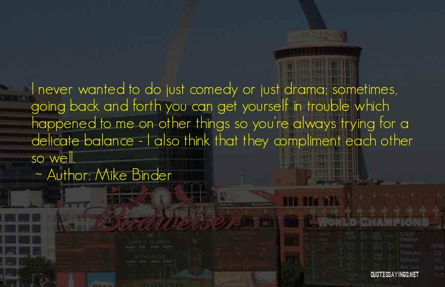 Delicate Balance Quotes By Mike Binder