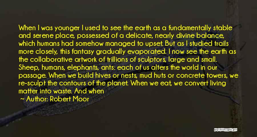 Delicate Balance Quotes By Robert Moor