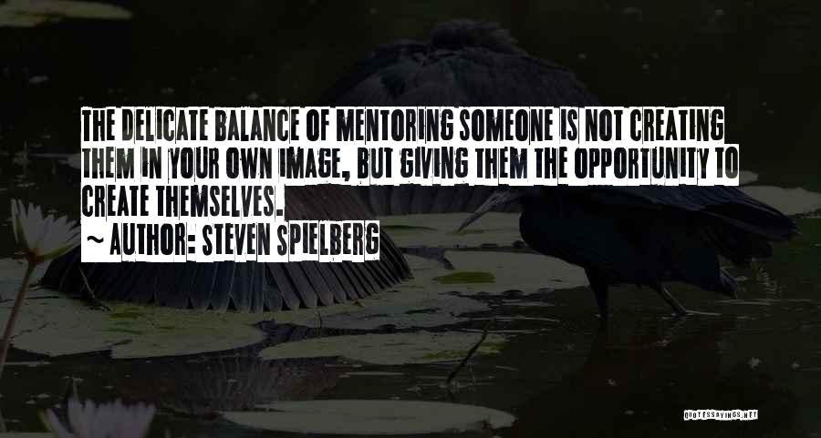 Delicate Balance Quotes By Steven Spielberg