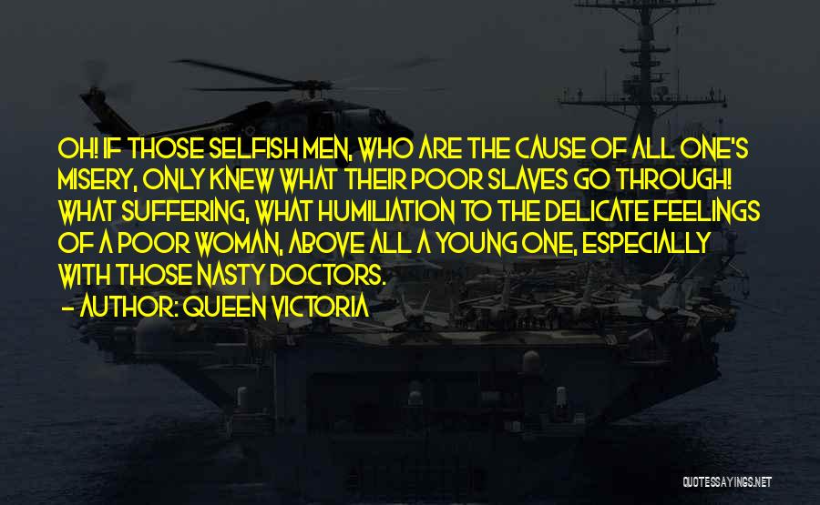 Delicate Feelings Quotes By Queen Victoria