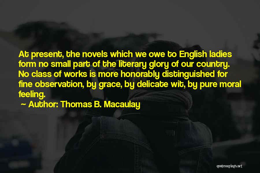 Delicate Feelings Quotes By Thomas B. Macaulay