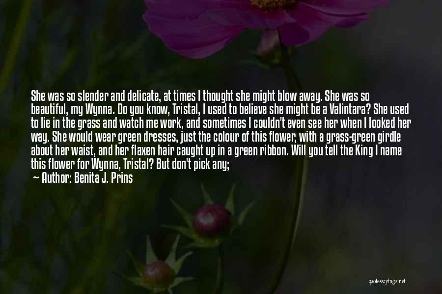 Delicate Flower Quotes By Benita J. Prins