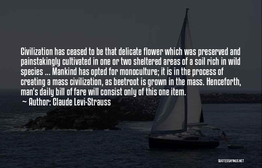 Delicate Flower Quotes By Claude Levi-Strauss