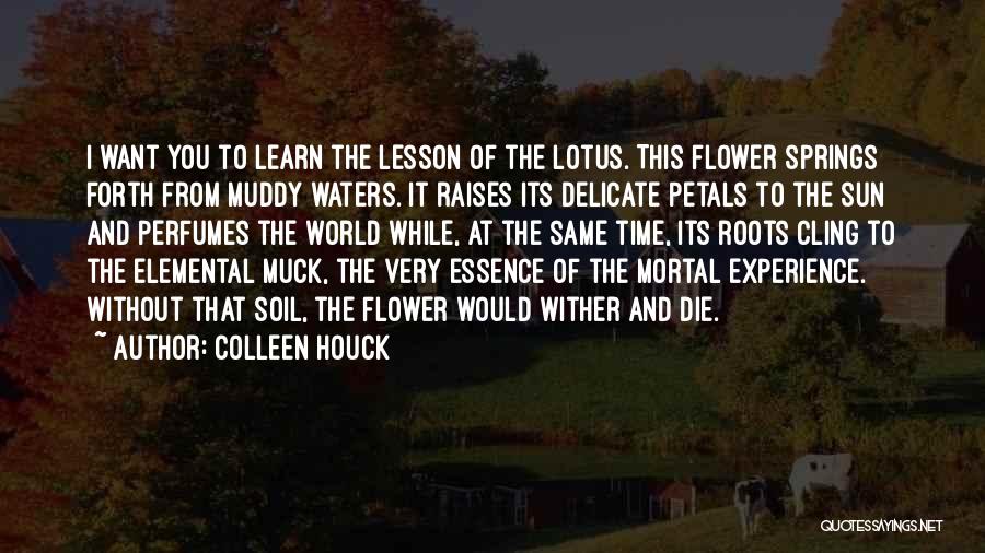 Delicate Flower Quotes By Colleen Houck