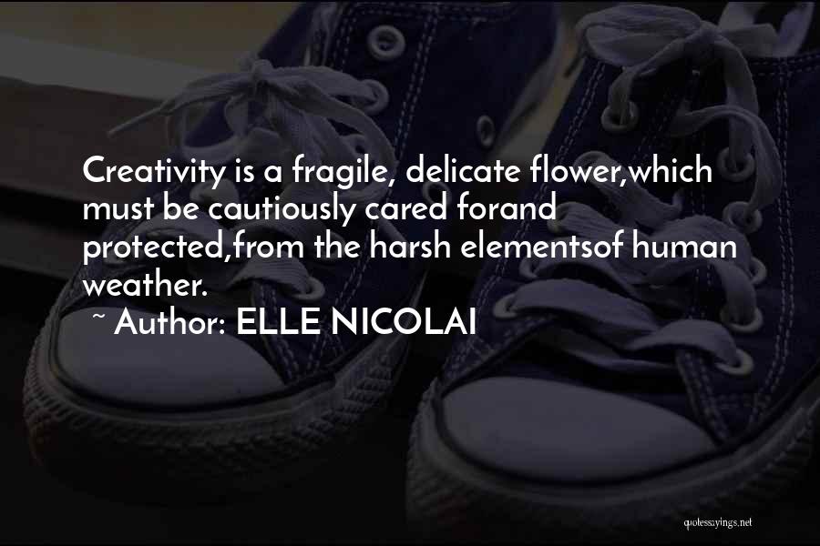 Delicate Flower Quotes By ELLE NICOLAI
