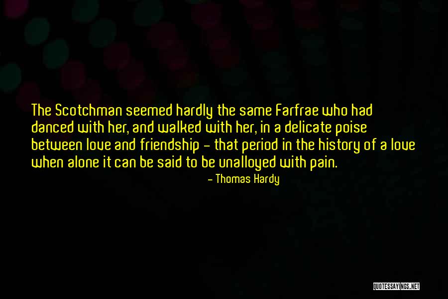 Delicate Friendship Quotes By Thomas Hardy Delicate Friendship Quotes By Thomas Hardy