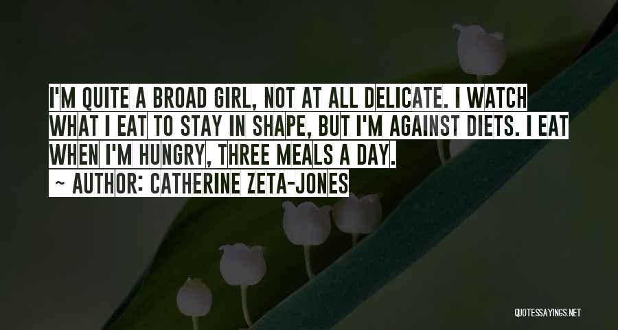 Delicate Girl Quotes By Catherine Zeta-Jones