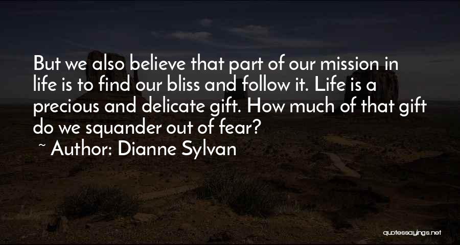 Delicate Life Quotes By Dianne Sylvan