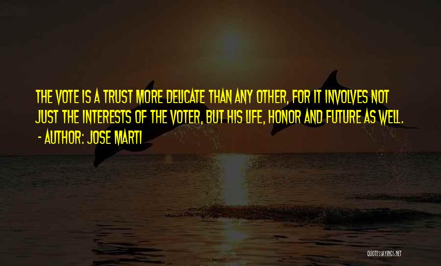 Delicate Life Quotes By Jose Marti