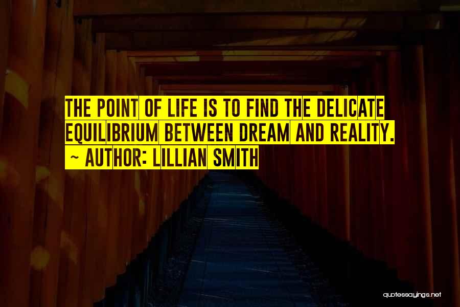 Delicate Life Quotes By Lillian Smith