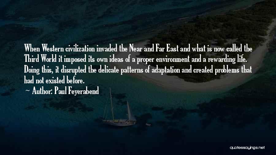 Delicate Life Quotes By Paul Feyerabend