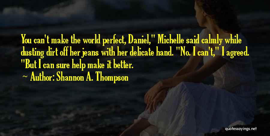 Delicate Life Quotes By Shannon A. Thompson