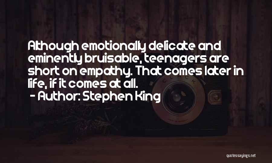 Delicate Life Quotes By Stephen King