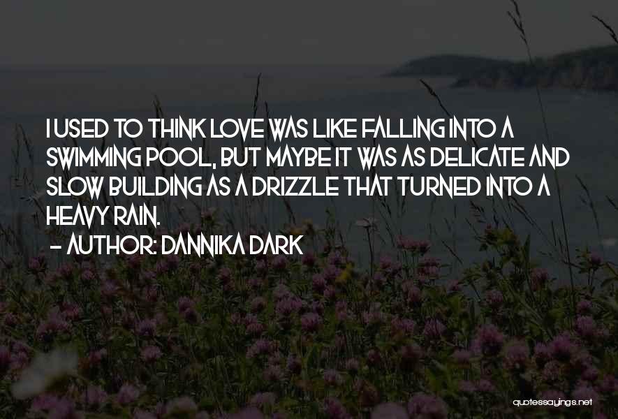 Delicate Love Quotes By Dannika Dark