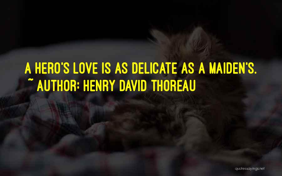 Delicate Love Quotes By Henry David Thoreau