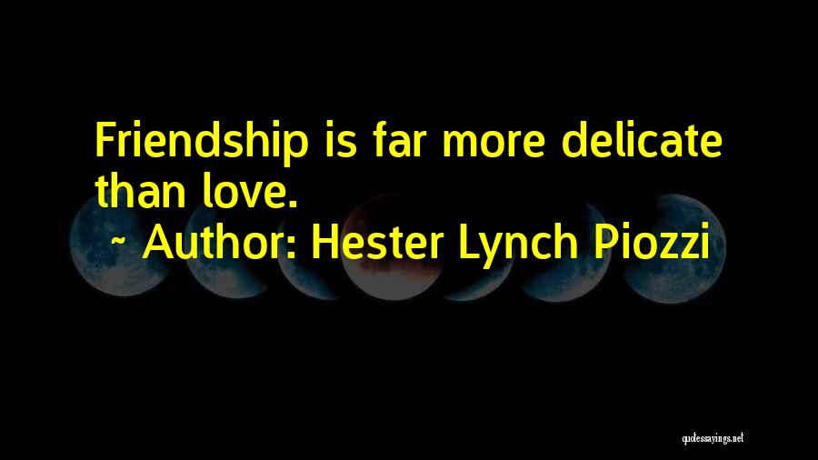 Delicate Love Quotes By Hester Lynch Piozzi
