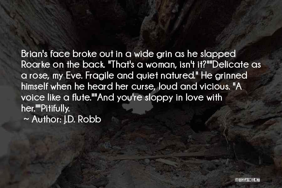Delicate Love Quotes By J.D. Robb