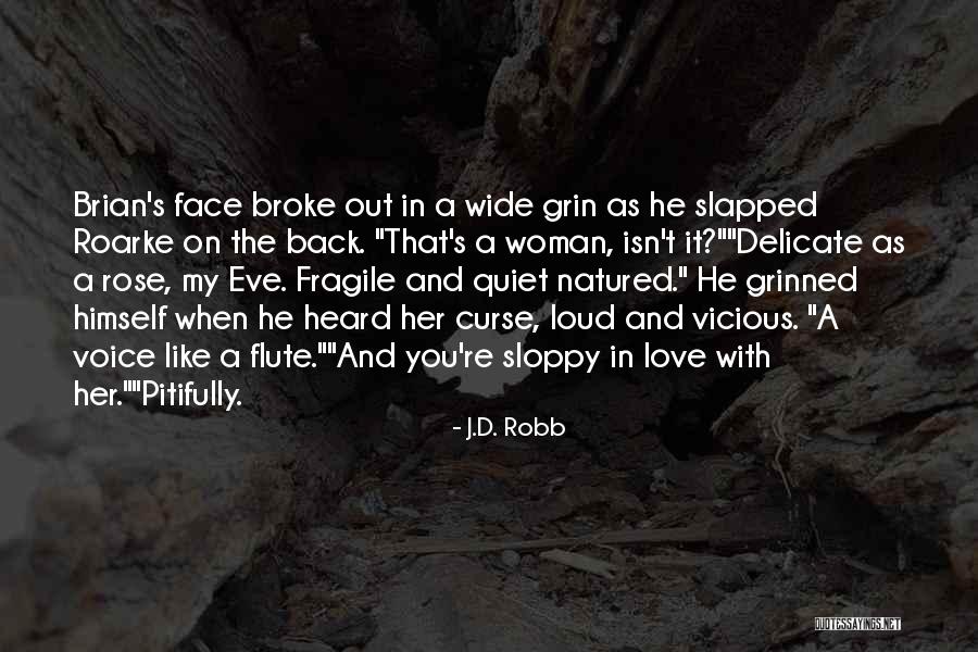 Delicate Love Quotes By J.D. Robb