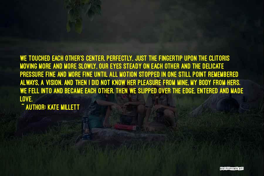 Delicate Love Quotes By Kate Millett