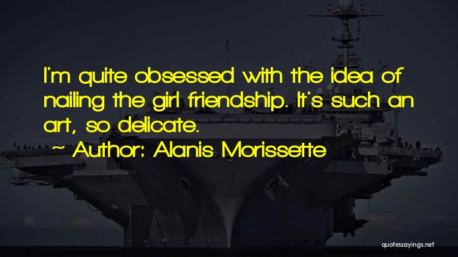 Delicate Quotes By Alanis Morissette