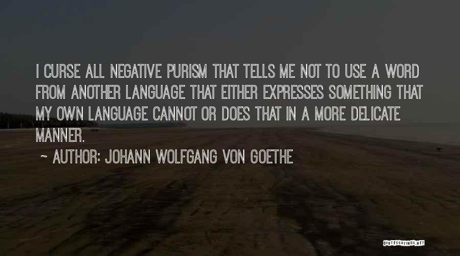 Delicate Quotes By Johann Wolfgang Von Goethe