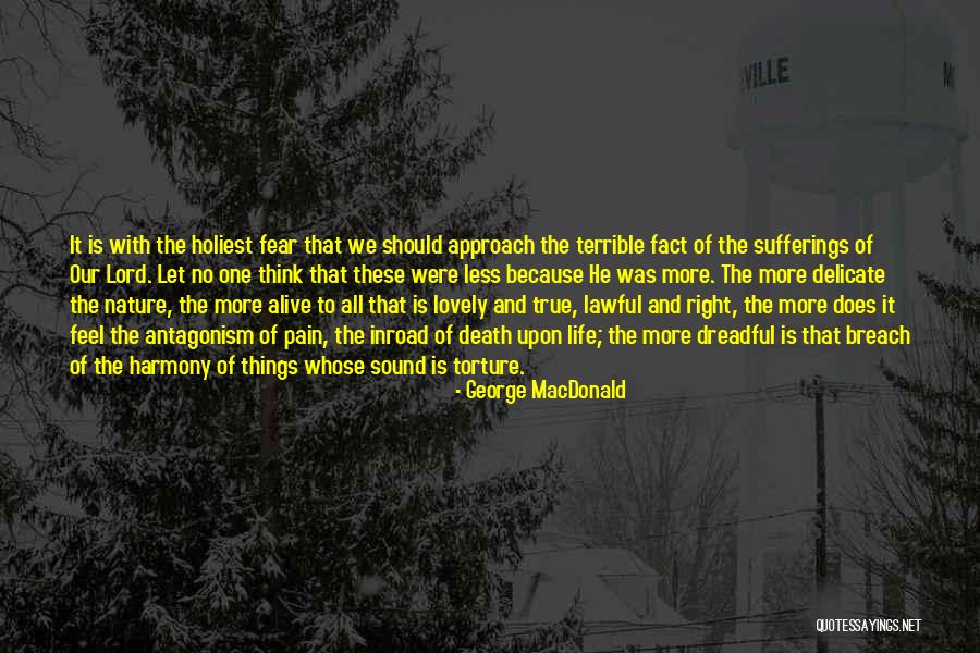 Delicate Things Quotes By George MacDonald Delicate Things Quotes By George MacDonald