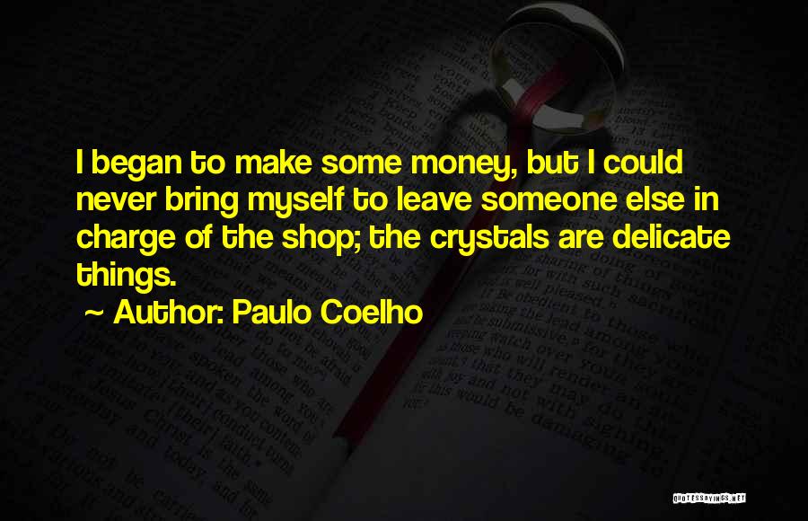 Delicate Things Quotes By Paulo Coelho