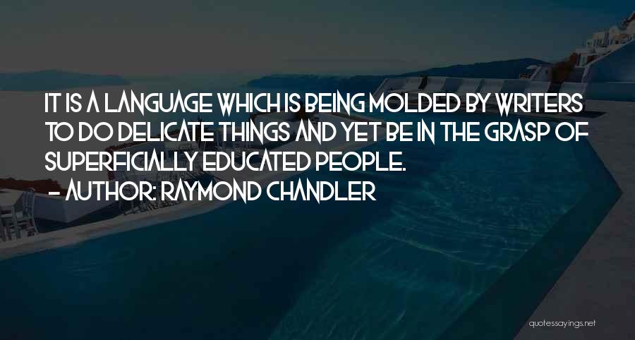 Delicate Things Quotes By Raymond Chandler