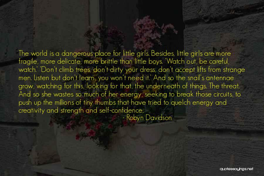 Delicate Things Quotes By Robyn Davidson