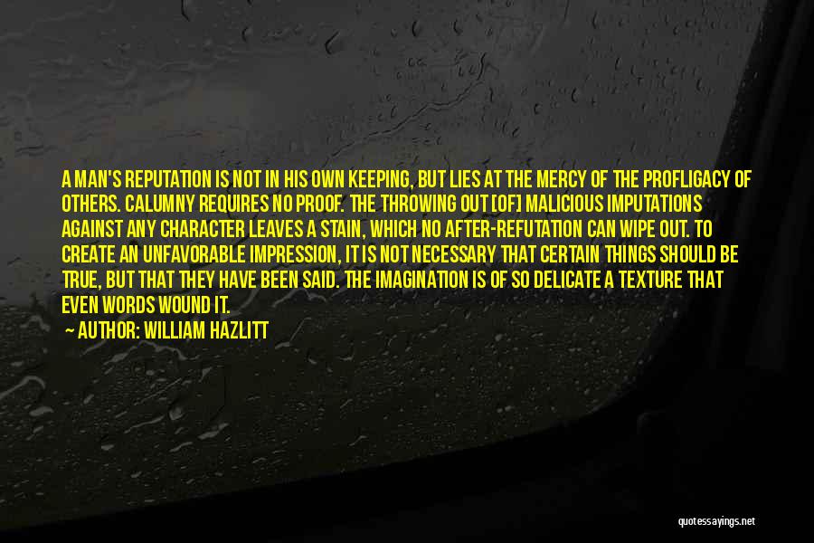 Delicate Things Quotes By William Hazlitt