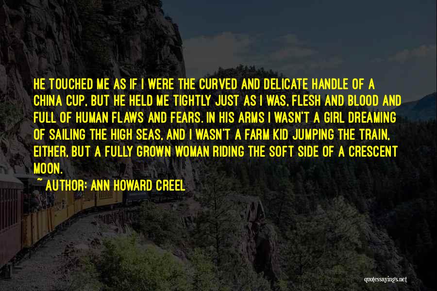 Delicate Woman Quotes By Ann Howard Creel