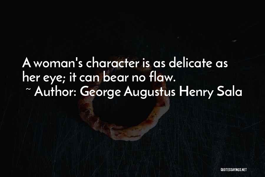 Delicate Woman Quotes By George Augustus Henry Sala