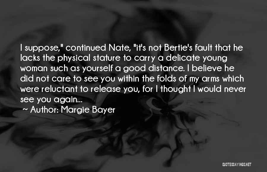 Delicate Woman Quotes By Margie Bayer