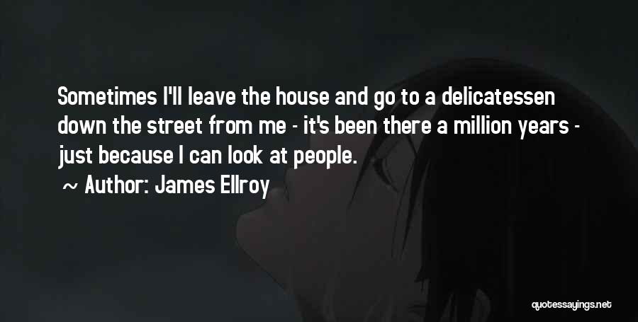 Delicatessen Quotes By James Ellroy