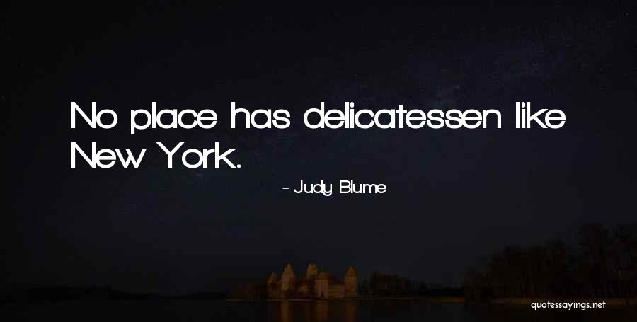 Delicatessen Quotes By Judy Blume