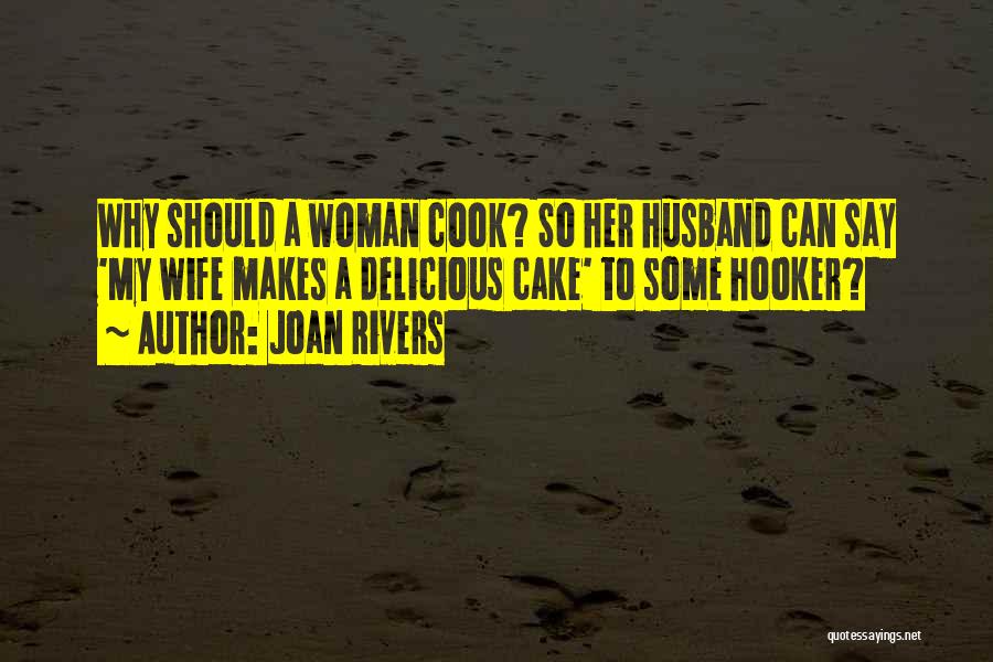 Delicious Cake Quotes By Joan Rivers