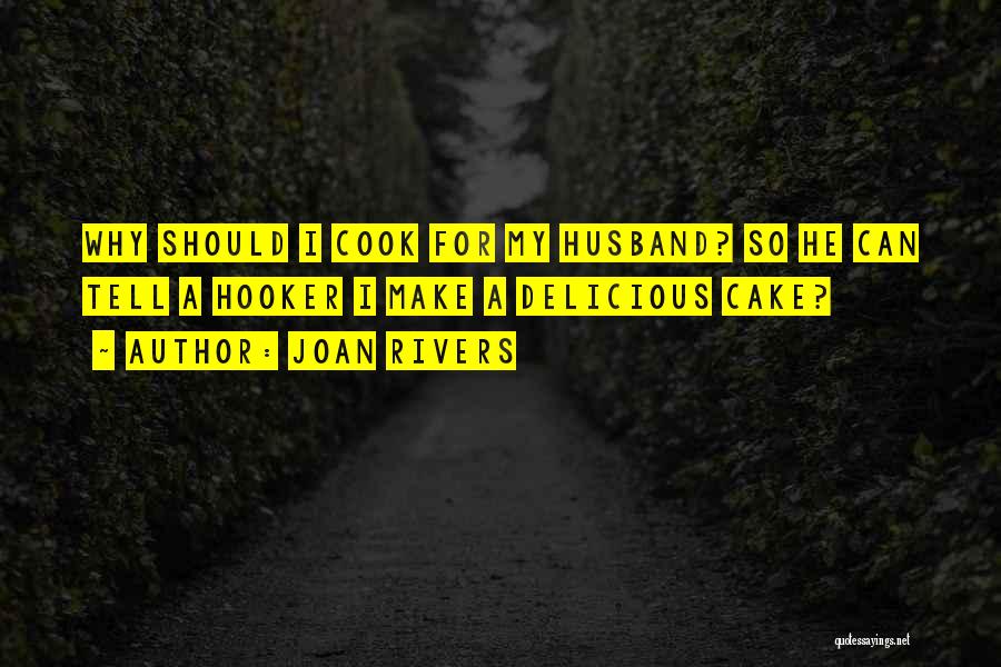 Delicious Cake Quotes By Joan Rivers