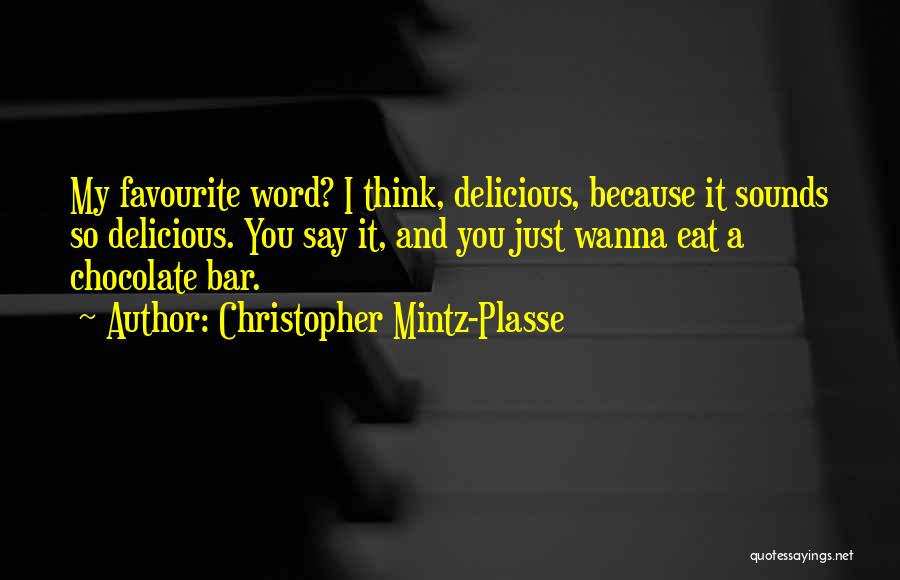 Delicious Chocolate Quotes By Christopher Mintz-Plasse