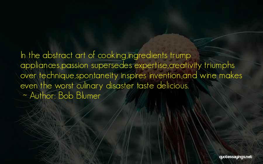 Delicious Cooking Quotes By Bob Blumer