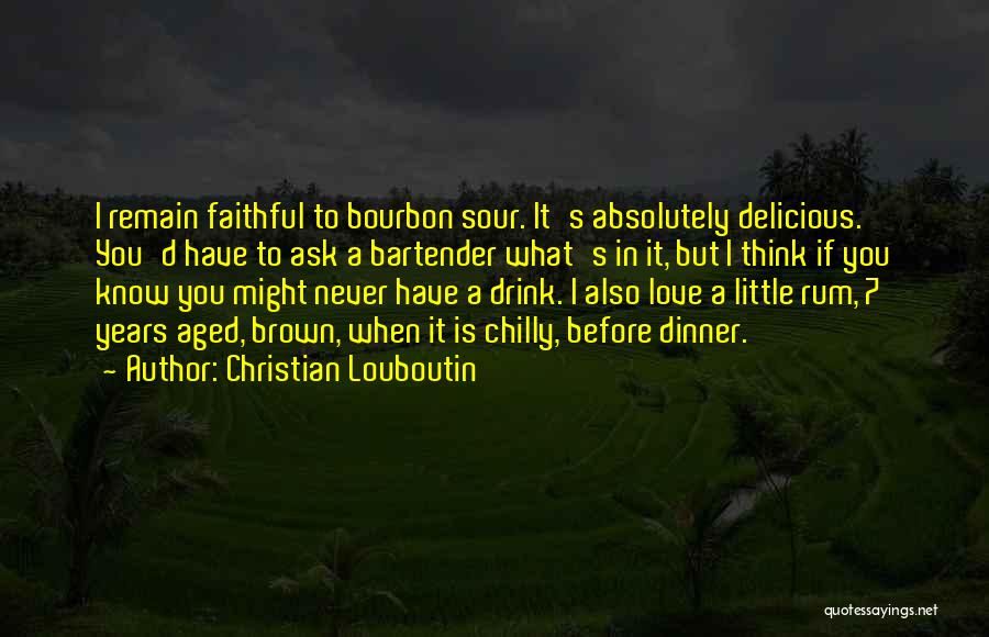 Delicious Drink Quotes By Christian Louboutin
