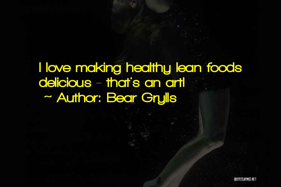 Delicious Love Quotes By Bear Grylls