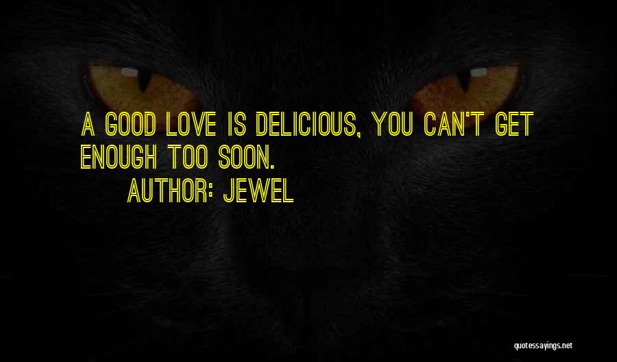 Delicious Love Quotes By Jewel