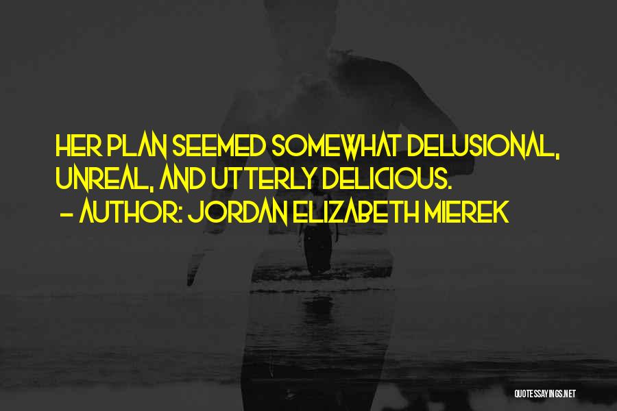 Delicious Love Quotes By Jordan Elizabeth Mierek