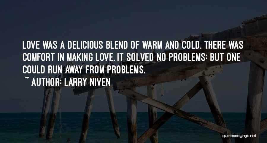 Delicious Love Quotes By Larry Niven