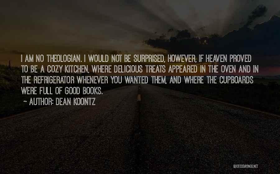 Delicious Treats Quotes By Dean Koontz