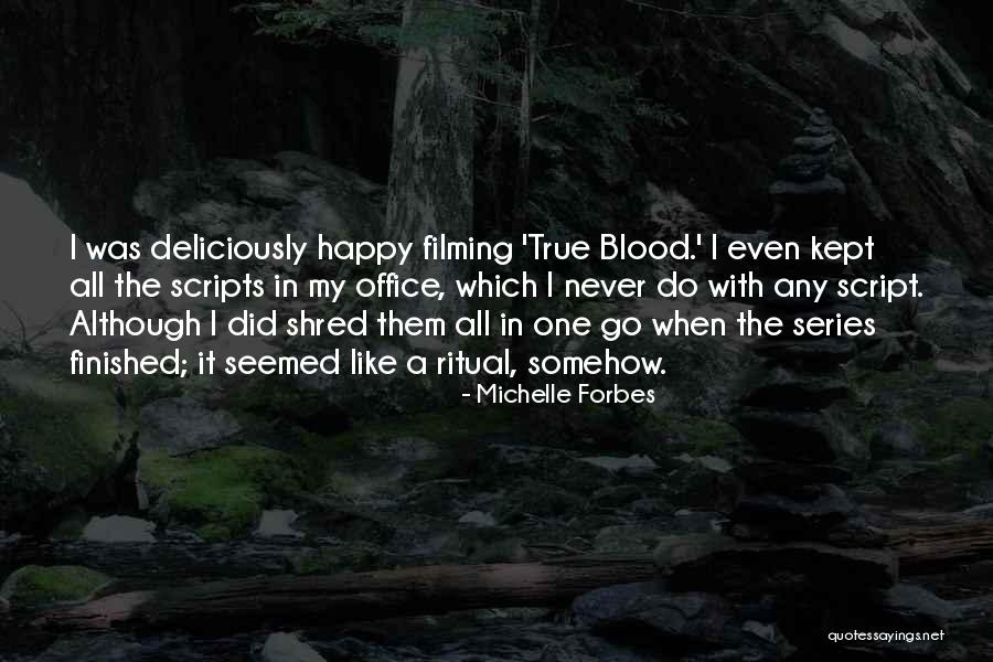 Deliciously Quotes By Michelle Forbes Deliciously Quotes By Michelle Forbes