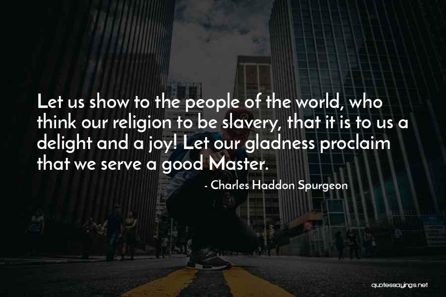 Delight And Joy Quotes By Charles Haddon Spurgeon Delight And Joy Quotes By Charles Haddon Spurgeon