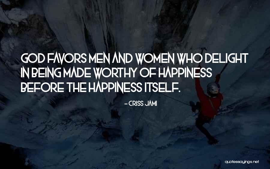 Delight And Joy Quotes By Criss Jami Delight And Joy Quotes By Criss Jami